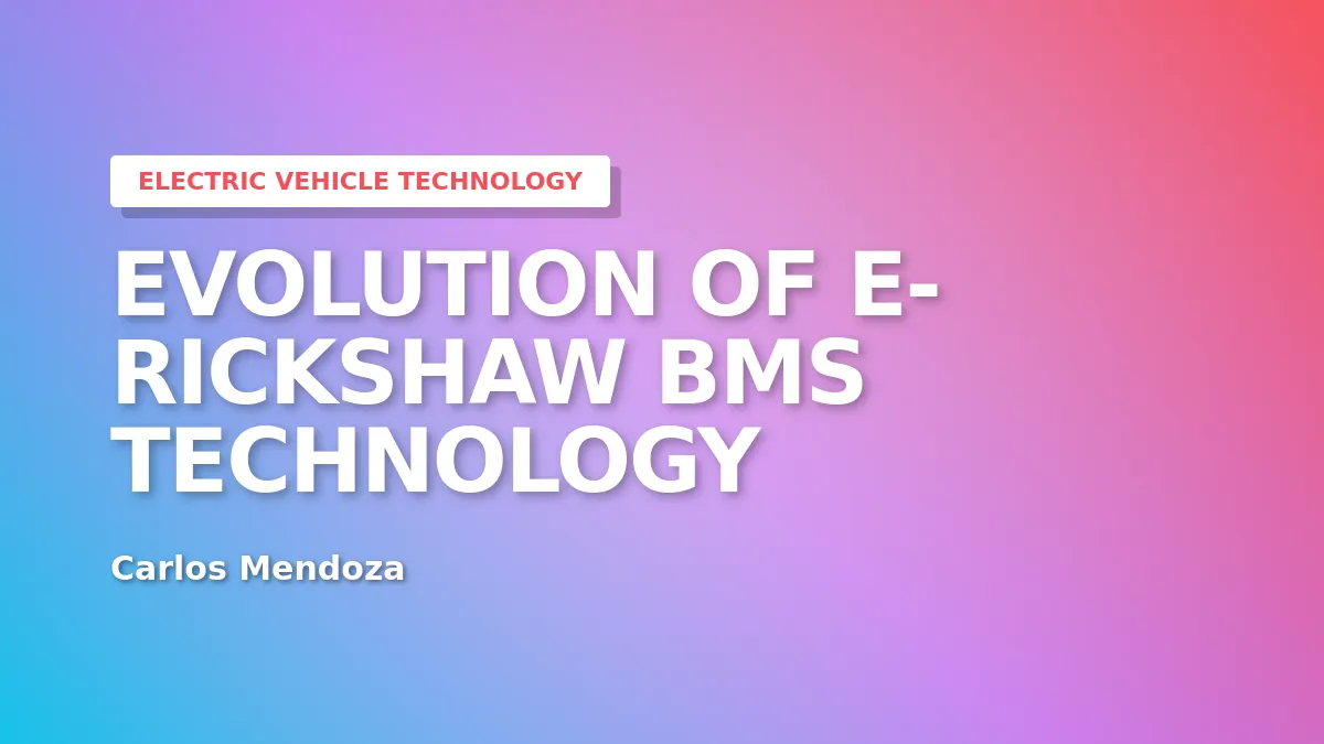 The Evolution of Battery Management Systems for E-Rickshaws: From Lead-Acid to Smart IoT