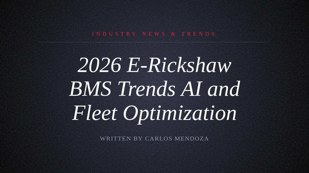 2026 Trends in E-Rickshaw Battery Management: AI Diagnostics and Fleet Optimization