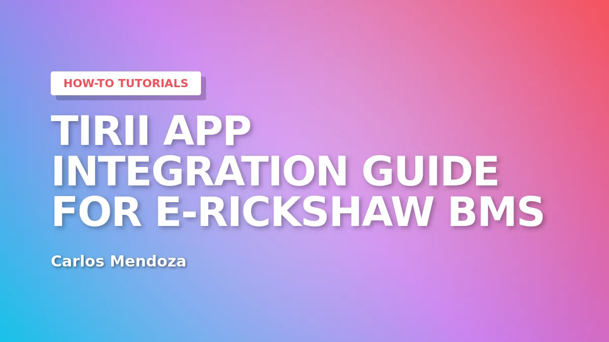 How to Integrate the Tirii App with Your E-Rickshaw BMS: A Step-by-Step Guide